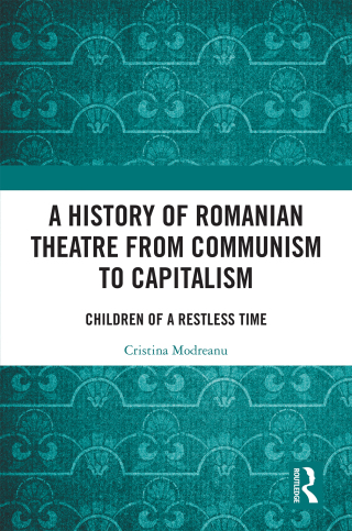 A History of Romanian Theatre from Communism to Capitalism