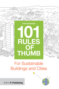 Cover image: 101 Rules of Thumb for Sustainable Buildings and Cities 1st edition 9781859465745