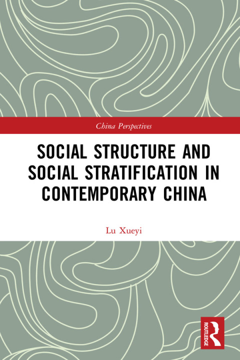 Cover image for book Social Structure and Social Stratification in Contemporary China
