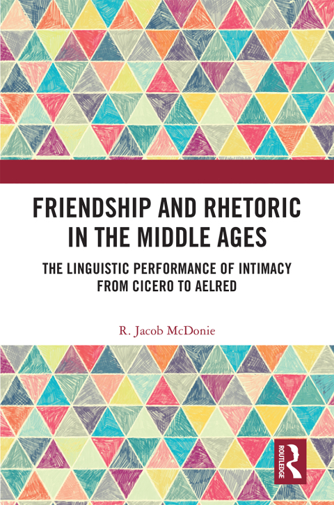Cover image for book Friendship and Rhetoric in the Middle Ages
