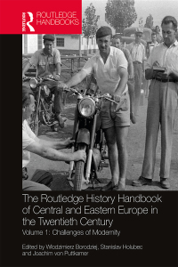 Cover image: The Routledge History Handbook of Central and Eastern Europe in the Twentieth Century 1st edition 9781138301641