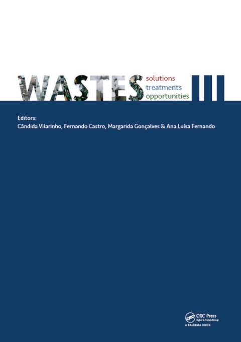 Cover image for book Wastes: Solutions, Treatments and Opportunities III