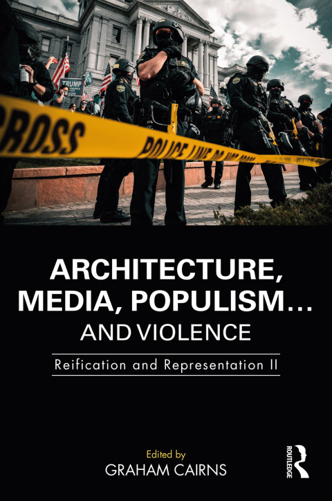 Architecture, Media, Populismâ¦ and Violence 
