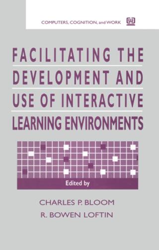 Facilitating the Development and Use of Interactive Learning Environments