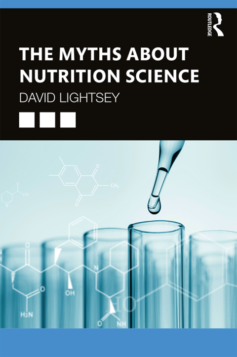 Cover image for book The Myths About Nutrition Science