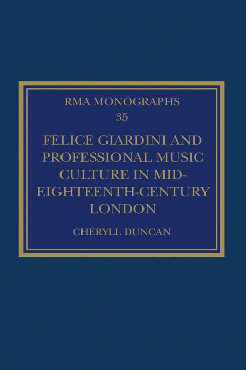 Cover image for book Felice Giardini and Professional Music Culture in Mid-Eighteenth-Century London
