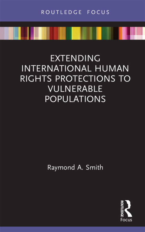 Extending International Human Rights Protections to Vulnerable Populations 