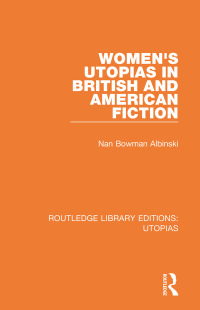 Cover image: Women's Utopias in British and American Fiction 1st edition 9780367375263