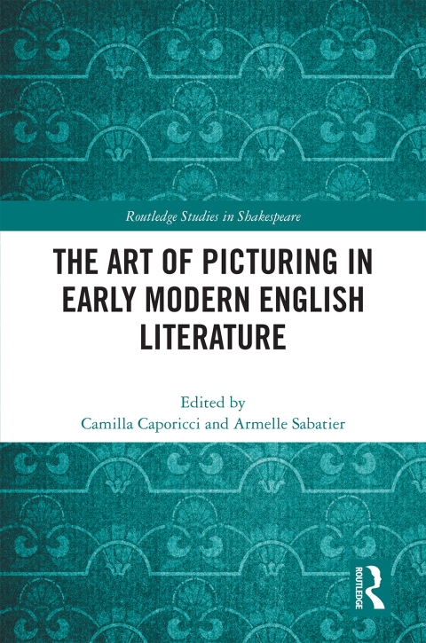 Cover image for book The Art of Picturing in Early Modern English Literature