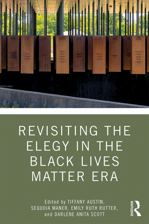 Cover image for book Revisiting the Elegy in the Black Lives Matter Era