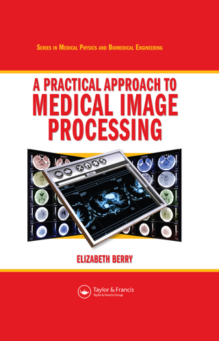 A Practical Approach to Medical Image Processing