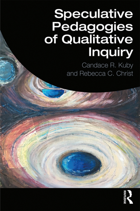 Cover image for book Speculative Pedagogies of Qualitative Inquiry