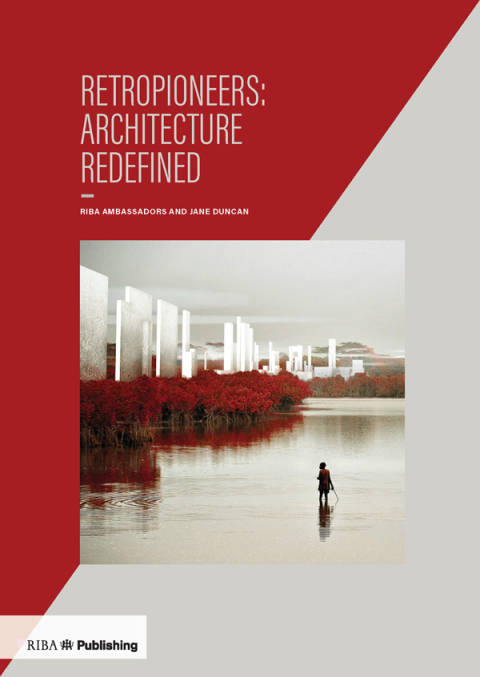 Cover image for book Retropioneers: Architecture Redefined