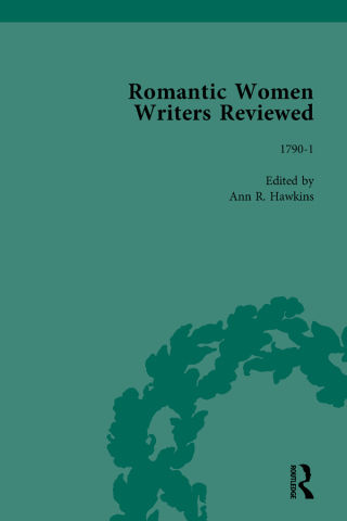 Romantic Women Writers Reviewed, Part III vol 7
