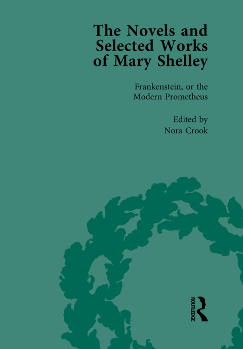 The Novels and Selected Works of Mary Shelley Vol 1 