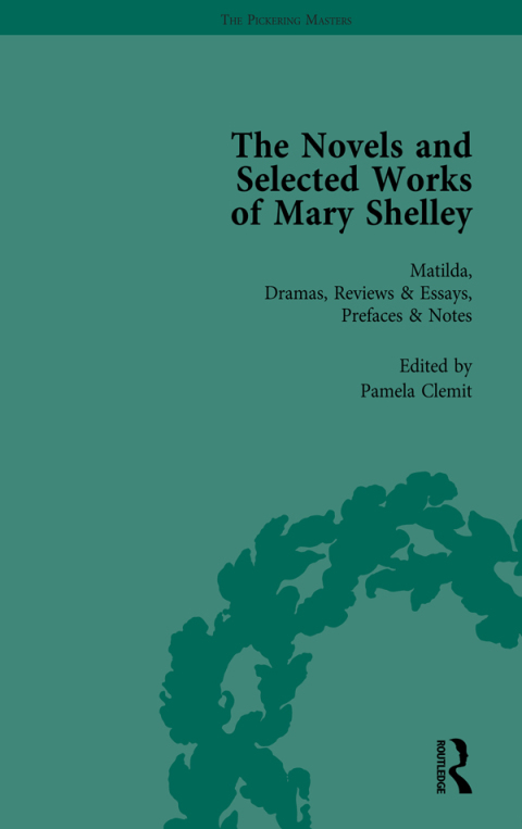 The Novels and Selected Works of Mary Shelley Vol 2 