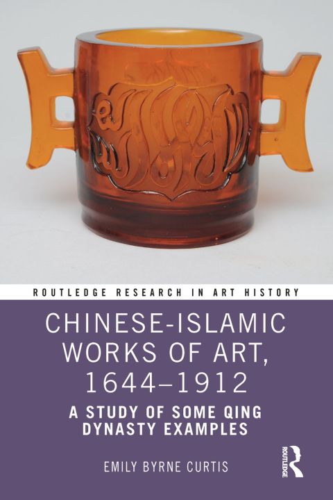 Cover image for book Chinese-Islamic Works of Art, 1644–1912