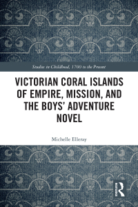 Cover image: Victorian Coral Islands of Empire, Mission, and the Boys’ Adventure Novel 1st edition 9781032401027