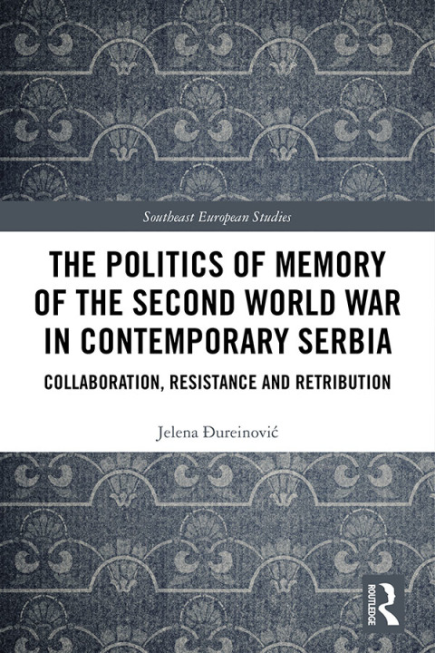 Cover image for book The Politics of Memory of the Second World War in Contemporary Serbia