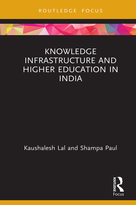 Cover image for book Knowledge Infrastructure and Higher Education in India