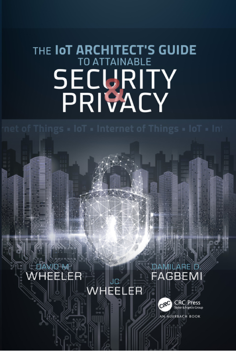 Cover image for book The IoT Architect's Guide to Attainable Security and Privacy