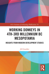 صورة الغلاف: Working Donkeys in 4th-3rd Millennium BC Mesopotamia 1st edition 9781032083810