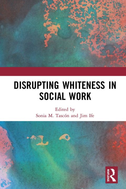 Cover image for book Disrupting Whiteness in Social Work
