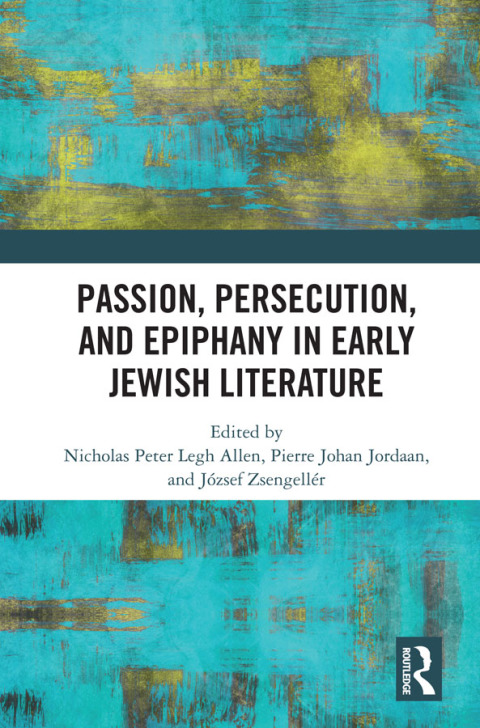 Cover image for book Passion, Persecution, and Epiphany in Early Jewish Literature