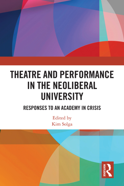 Cover image for book Theatre and Performance in the Neoliberal University