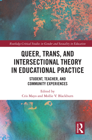 Queer, Trans, and Intersectional Theory in Educational Practice