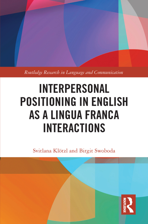 Cover image for book Interpersonal Positioning in English as a Lingua Franca Interactions