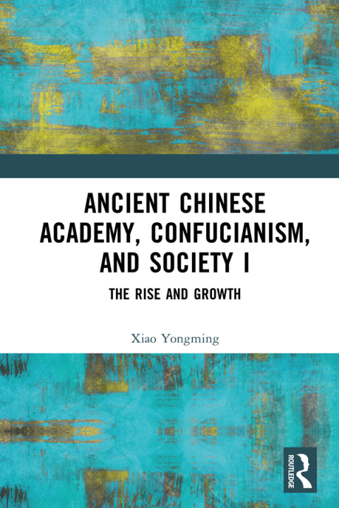 Cover image for book Ancient Chinese Academy, Confucianism, and Society I