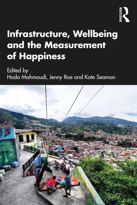 Cover image for book Infrastructure, Wellbeing and the Measurement of Happiness