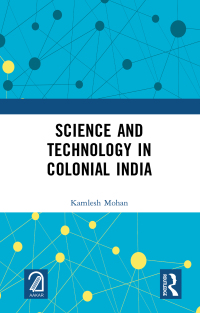 Cover image: Science and Technology in Colonial India 1st edition 9781032364803