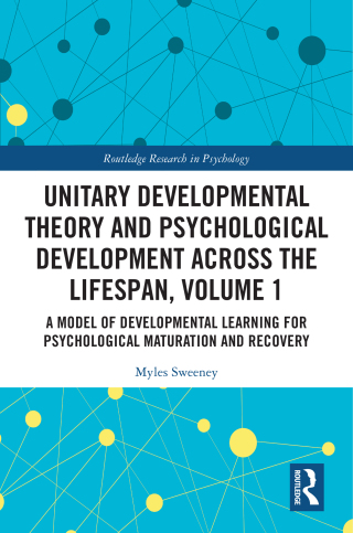 Unitary Developmental Theory and Psychological Development Across the Lifespan, Volume 1