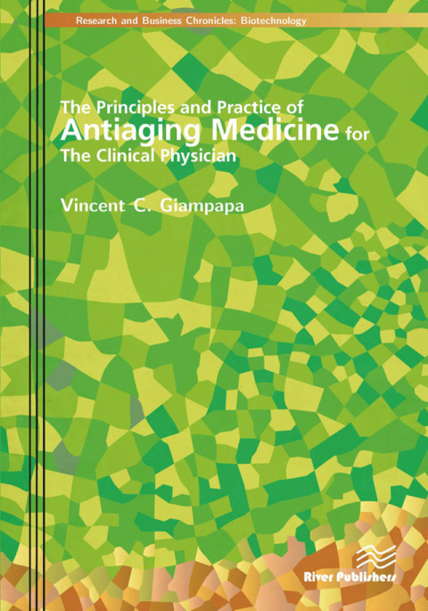 The Principles and Practice of Antiaging Medicine for the Clinical Physician 