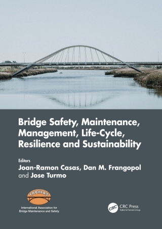 Bridge Safety, Maintenance, Management, Life-Cycle, Resilience and Sustainability