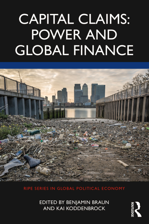 Cover image for book Capital Claims: Power and Global Finance