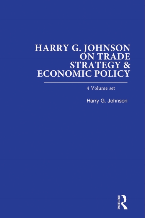 Harry G. Johnson on Trade Strategy \u0026 Economic Policy 