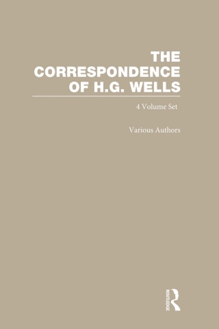 The Correspondence of H.G. Wells: Volumes 1–4