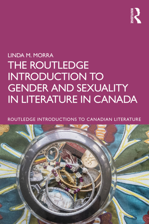 The Routledge Introduction to Gender and Sexuality in Literature in Canada 