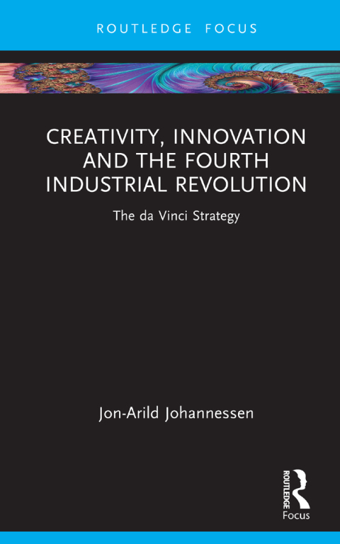 Creativity, Innovation and the Fourth Industrial Revolution 