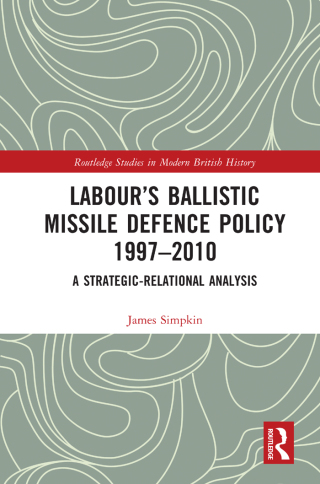 Labour’s Ballistic Missile Defence Policy 1997-2010