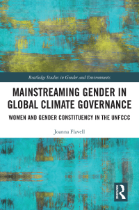 Cover image: Mainstreaming Gender in Global Climate Governance 1st edition 9781032307510