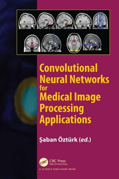 Cover image for book Convolutional Neural Networks for Medical Image Processing Applications
