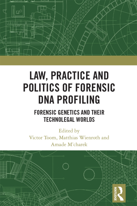 Cover image for book Law, Practice and Politics of Forensic DNA Profiling