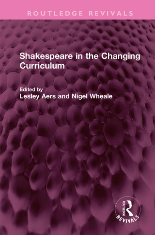 Shakespeare in the Changing Curriculum