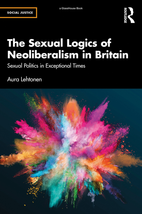 Cover image for book The Sexual Logics of Neoliberalism in Britain
