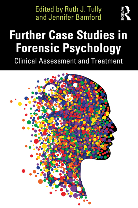 Further Case Studies in Forensic Psychology 