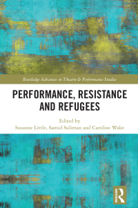 Cover image: Performance, Resistance and Refugees 1st edition 9780367696696